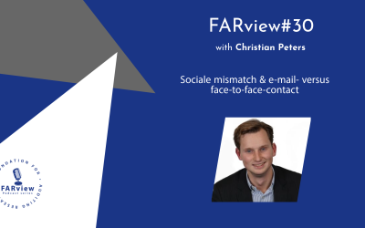 FARview#30: Christian Peters over Sociale mismatch & e-mail- versus face-to-face-contact